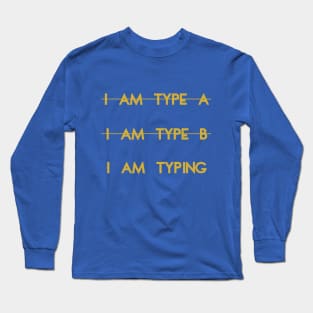 My personality type Long Sleeve T-Shirt